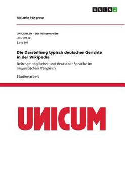 Paperback Die Darstellung typisch deutscher Gerichte in der Wikipedia: Beiträge englischer und deutscher Sprache im linguistischen Vergleich [German] Book