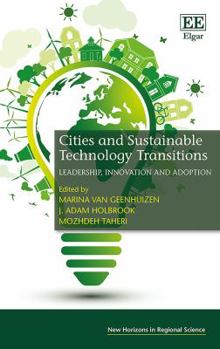 Hardcover Cities and Sustainable Technology Transitions: Leadership, Innovation and Adoption Book