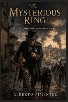 The Mysterious Ring: Scenes from the Peninsular War