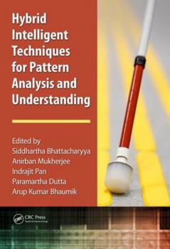 Hardcover Hybrid Intelligent Techniques for Pattern Analysis and Understanding Book