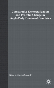 Hardcover Comparative Democratization and Peaceful Change in Single-Party-Dominant Countri Book