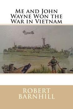 Paperback Me and John Wayne Won the War in Vietnam Book