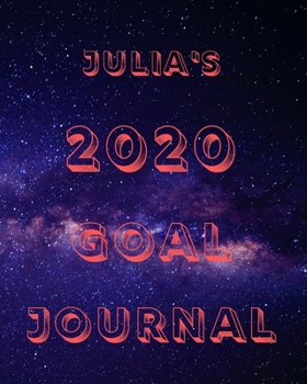 Paperback Julia's 2020 Goal Book: 2020 New Year Planner Goal Journal Gift for Julia / Notebook / Diary / Unique Greeting Card Alternative Book