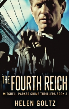 The Fourth Reich - Book #3 of the Mitchell Parker