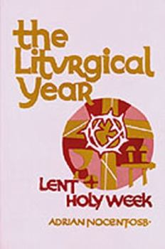 Paperback The Liturgical Year: Volume 2: Lent and Holy Week Book