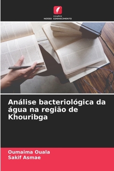 Paperback Análise bacteriológica da água na região de Khouribga [Portuguese] Book