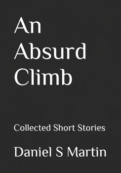 Paperback An Absurd Climb: Collected Short Stories Book