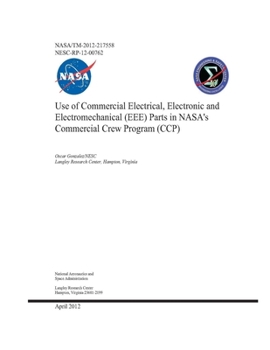 Paperback Use of Commercial Electrical, Electronic and Electromechanical (EEE) Parts in NASA's Commercial Crew Program (CCP) Book