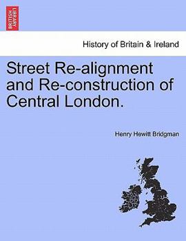 Paperback Street Re-Alignment and Re-Construction of Central London. Book