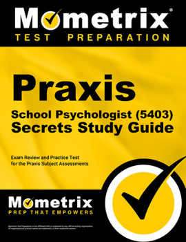 Paperback PRAXIS School Psychologist (5403) Secrets Study Guide: Exam Review and Practice Test for the PRAXIS Subject Assessments Book
