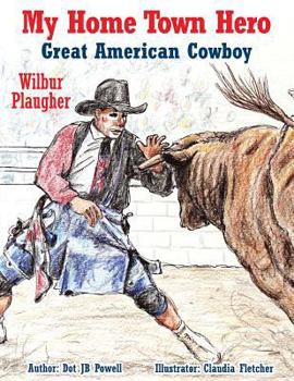 Paperback Great American Cowboy Wilbur Plaugher: My Home Town Hero Book