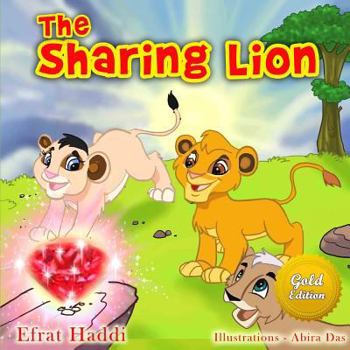 Paperback The Sharing Lion Gold Edition: Learn the important value of sharing with your friends! Book