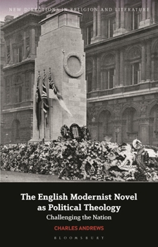 Paperback The English Modernist Novel as Political Theology: Challenging the Nation Book