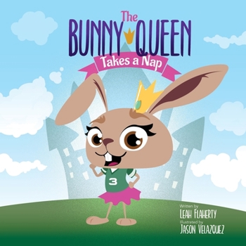 Paperback The Bunny Queen Takes a Nap Book