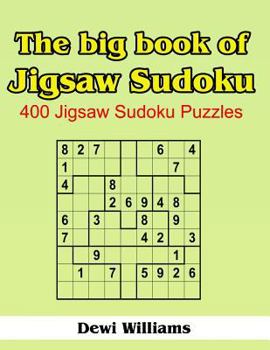 Paperback The Big Book of Jigsaw Sudoku: 400 Jigsaw Sudoku Puzzles Book