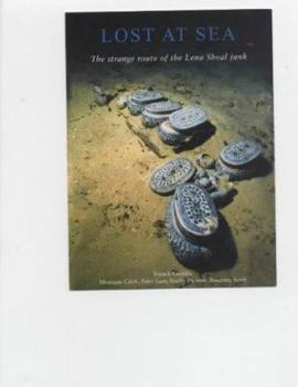 Paperback Lost at Sea: The Strange Route of the Lena Shoal Junk Book
