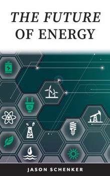 Paperback The Future of Energy: Technologies and Trends Driving Disruption Book