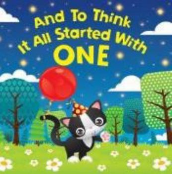 Board book AND TO THINK IT ALL STARTED WITH ONE Book