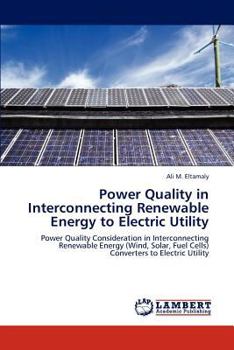 Paperback Power Quality in Interconnecting Renewable Energy to Electric Utility Book