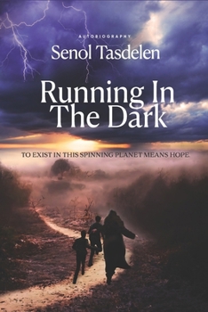 Paperback Running In The Dark- Autobiography: To exist on this spinning planet means hope Book