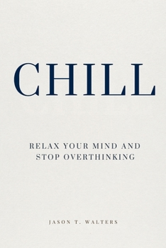 Paperback Chill: Relax Your Mind and Stop Overthinking Book