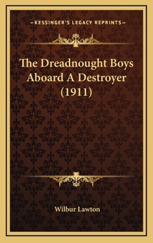 The Dreadnought Boys Aboard A Destroyer - Book #2 of the Dreadnought Boys
