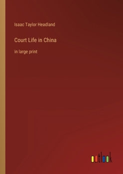 Paperback Court Life in China: in large print Book