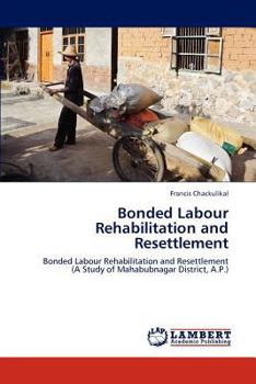 Paperback Bonded Labour Rehabilitation and Resettlement Book