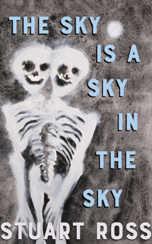 Paperback The Sky Is a Sky in the Sky Book