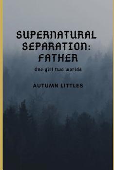 Paperback Supernatural Separation: Father Book