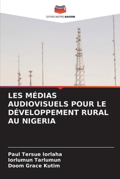 Les Médias Audiovisuels Pour Le Développement Rural Au Nigeria (French Edition)