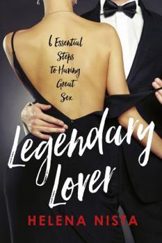 Paperback Legendary Lover: 6 Essential Steps to Having Great Sex Book