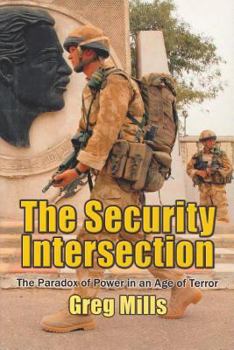 Paperback Security Intersection: The Paradox of Power in an Age of Terror Book