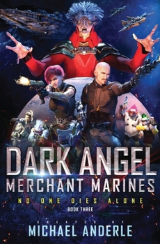 No One Dies Alone - Book #3 of the Dark Angel Merchant Marines