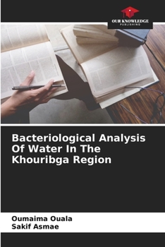 Paperback Bacteriological Analysis Of Water In The Khouribga Region Book