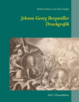 Paperback Johann Georg Bergmüller Druckgrafik: Teil 1: Thesenblätter [German] Book