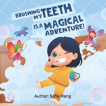Paperback Brushing My Teeth Is A Magical Adventure! Book
