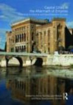 Planning Central and South-Eastern European Capital Cities in the Age of Nationalism