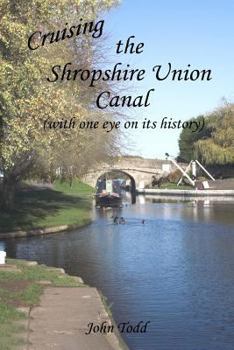 Paperback Cruising the Shropshire Union Canal (with one eye on its history) Book