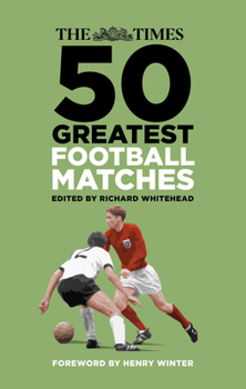 Paperback The Times 50 Greatest Football Matches Book