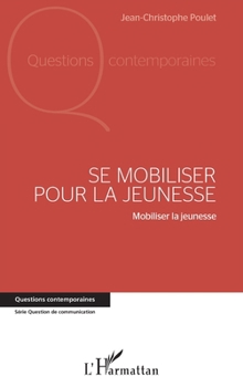 Se mobiliser pour la jeunesse: Mobiliser la jeunesse (Questions Contemporaines) (French Edition)