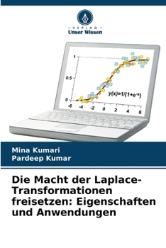 Paperback Die Macht der Laplace-Transformationen freisetzen: Eigenschaften und Anwendungen [German] Book