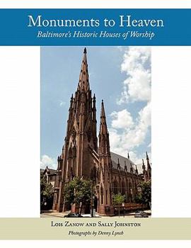 Paperback Monuments to Heaven: Baltimore's Historic Houses of Worship Book