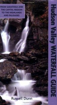 Paperback Hudson Valley Waterfall Guide: From Saratoga and the Capital Region to the Highlands and Palisades Book