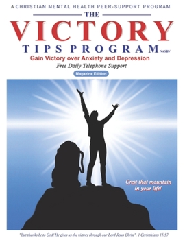 Paperback The Victory Tips Program - Magazine Edition: Gain Victory Over Anxiety and Depression Book