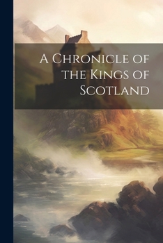 Paperback A Chronicle of the Kings of Scotland Book