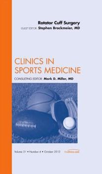 Rotator Cuff Surgery, an Issue of Clinics in Sports Medicine