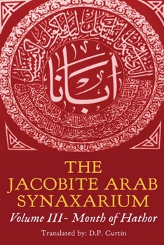 Paperback The Jacobite Arab Synaxarium: Volume III- Month of Hathor Book
