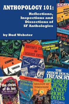 Paperback Anthopology 101: Reflections, Inspections and Dissections of SF Anthologies Book