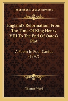 Paperback England's Reformation, From The Time Of King Henry VIII To The End Of Oates's Plot: A Poem In Four Cantos (1747) Book